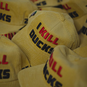 I KILL DUCKS (Yellow Corduroy)